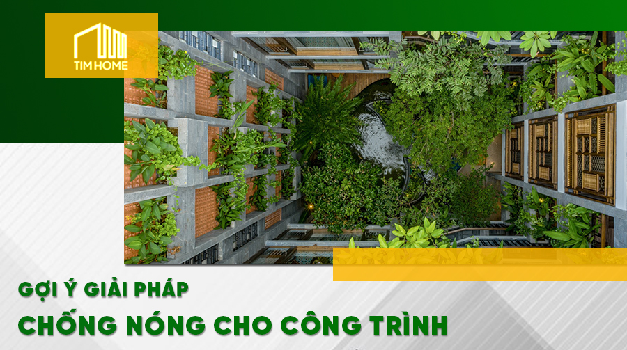 Gợi Ý Giải Pháp Chống Nóng Cho Công Trình