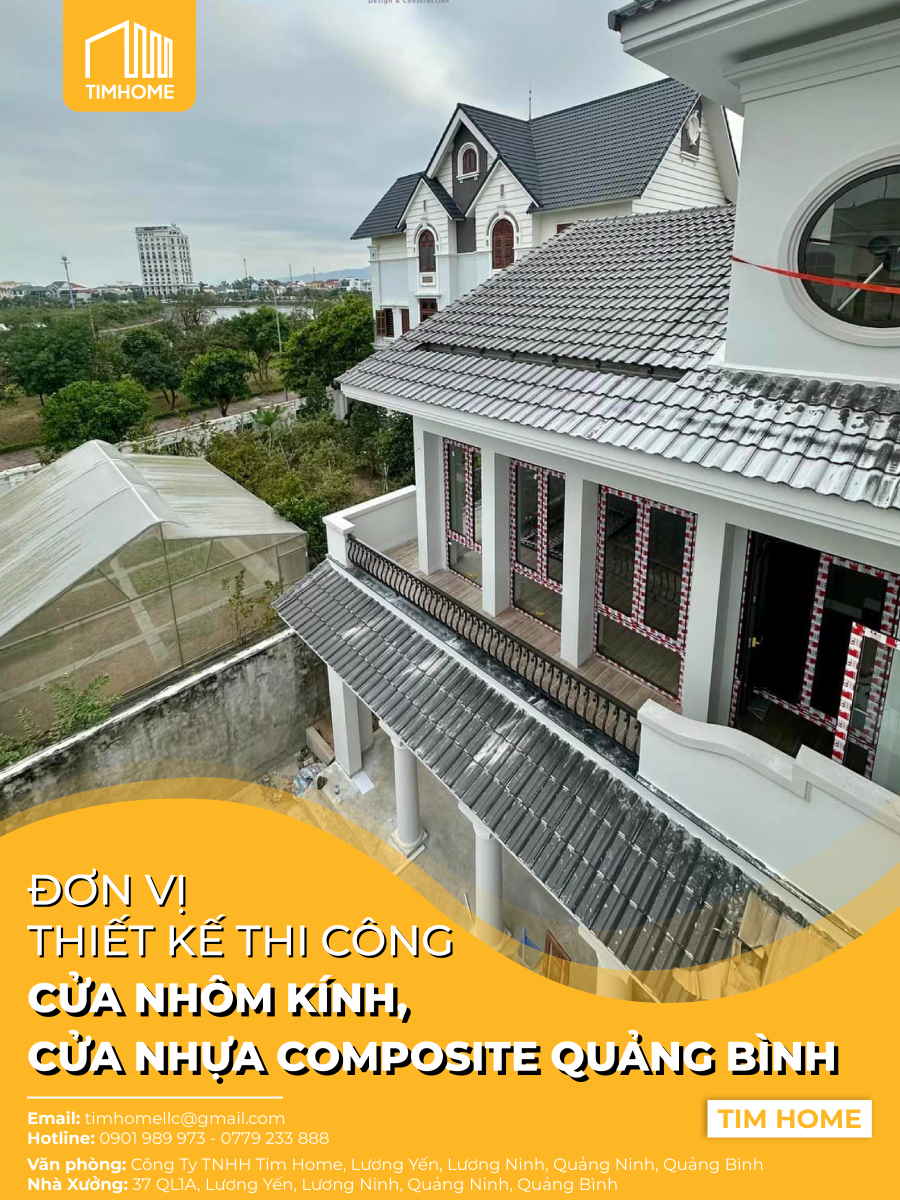  Đơn Vị Thiết Kế Thi Công Cửa Nhôm Kính, Cửa Nhựa Composite Quảng Bình - TIM HOME