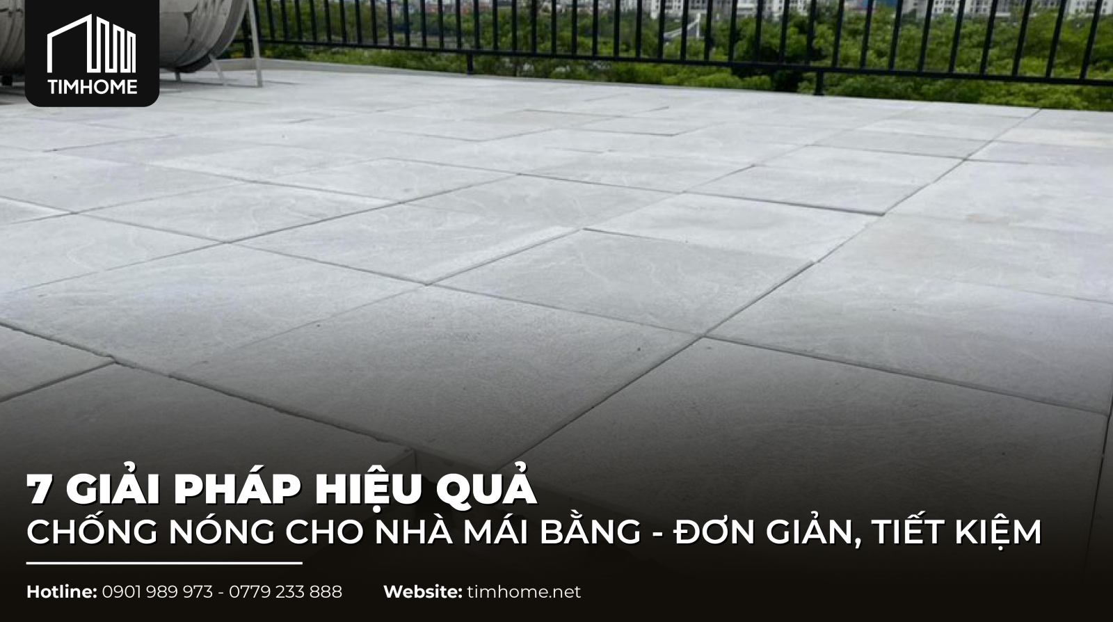 7 GIẢI PHÁP HIỆU QUẢ CHỐNG NÓNG CHO NHÀ MÁI BẰNG - ĐƠN GIẢN, TIẾT KIỆM